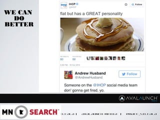 MATT SILTALA | AVALAUNCH MEDIA | @MATT_SILTALA
WE CANWE CAN
DODO
BETTERBETTER
 