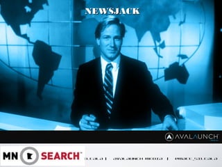 CONTENT GOES HERE
MATT SILTALA | AVALAUNCH MEDIA | @MATT_SILTALA
NEWSJACKNEWSJACK
 