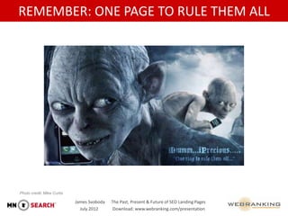 REMEMBER: ONE PAGE TO RULE THEM ALL




Photo credit: Mike Curtis

                            James Svoboda   The Past, P...
