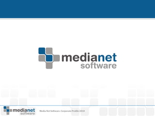 Media Net Software. Corporate Profile 2010
 