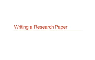 Writing a Research Paper
 