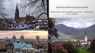 Historische Stadt mit jungem Gesicht
Idyllische Plätze, modernes Stadtleben, grüne Oasen – in Münster gibt
es viel zu entdecken.
 