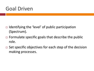 Values basedCommunity values Sponsor (organizational values)Process values (IAP2 Core Values)