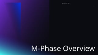 M-Phase Overview
Sample Footer Text
 