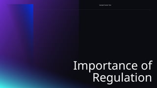 Importance of
Regulation
Sample Footer Text
 