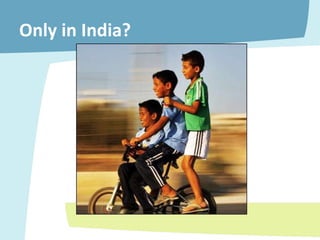 Only in India? 