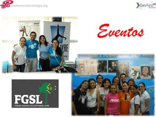 mulheresnatecnologia.org




                           Eventos
 