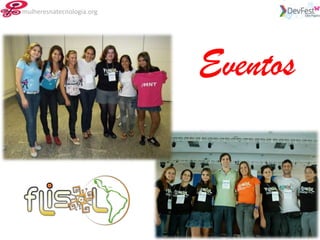 mulheresnatecnologia.org




                           Eventos
 