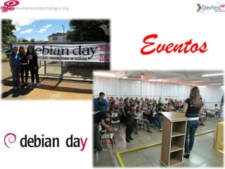 mulheresnatecnologia.org




                           Eventos
 