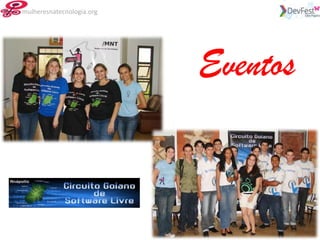 mulheresnatecnologia.org




                           Eventos
 