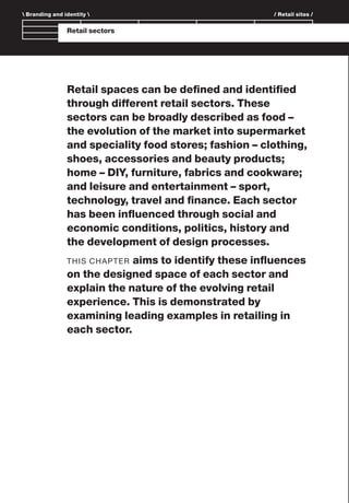 Branding and Identity
 Branding and identity  / Retail sites /
Retail sectors
Retail spaces can be deﬁned and identiﬁed
th...