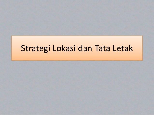 Mo Strategi Lokasi Dan Tata Letak