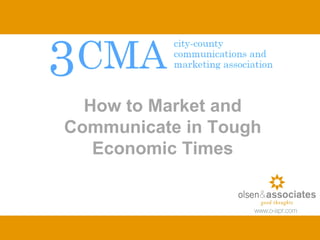 How to Market and Communicate in Tough Economic Times 