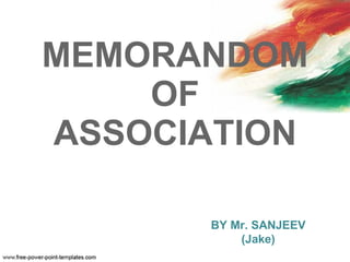 MEMORANDOM OF ASSOCIATION BY Mr. SANJEEV (Jake) 