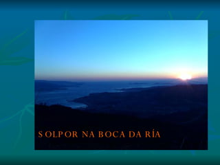 SOLPOR NA BOCA DA RÍA