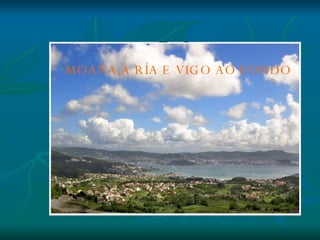 MOAÑA,A RÍA E VIGO AO FONDO