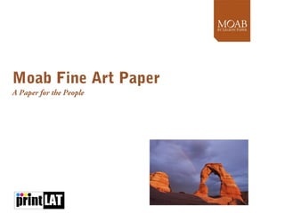 Moab Fine Art Paper
A Paper for the People
 