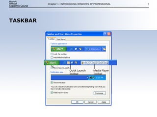 TASKBAR Chapter 1: INTRODUCING WINDOWS XP PROFESSIONAL 