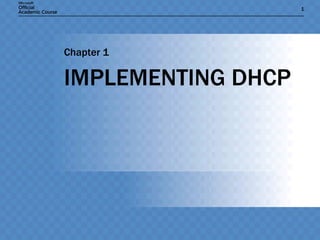 IMPLEMENTING DHCP Chapter 1 