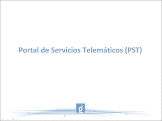 Portal de Servicios Telemáticos (PST) 