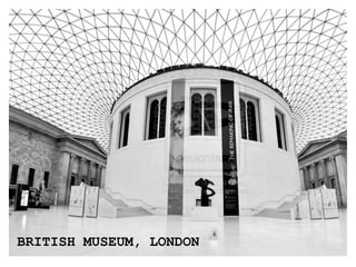 BRITISH MUSEUM, LONDON

 