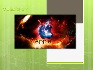 Moaid Shatir
(Apple, 2015)
Apple
 