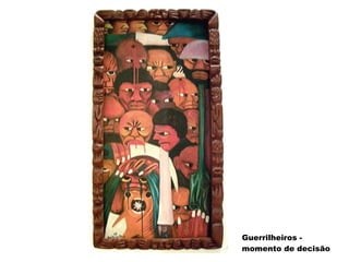 Guerrilheiros -  momento de decisão 