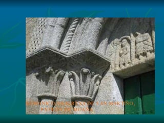 ROMÁNICO NA IGREXA DE SAN MARTIÑO, PATRÓN DE MOAÑA