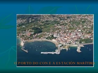 O PORTO DO CON E A ESTACIÓN MARÍTIMA