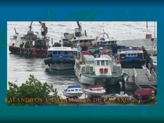 BALANDROS E CATAMARÁN DE PASAXE