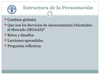Servicios de Asesoramiento Agrícolas Orientados al Mercado :TENDENCIAS, DESAFÍOS Y LECCIONES APRENDIDAS