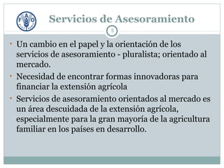 Servicios de Asesoramiento Agrícolas Orientados al Mercado :TENDENCIAS, DESAFÍOS Y LECCIONES APRENDIDAS