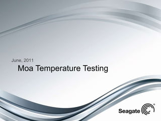 Moa Temperature Testing June, 2011 