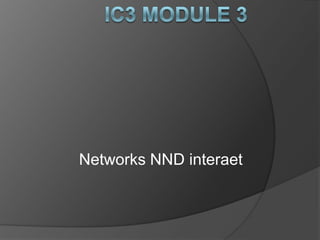Networks NND interaet
 