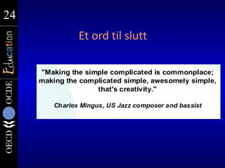 24
24
     Et ord til slutt
 