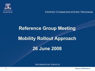 Reference Group Meeting Mobility Rollout Approach 26 June 2008 