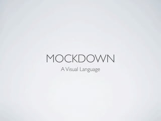 MOCKDOWN
 A Visual Language
 