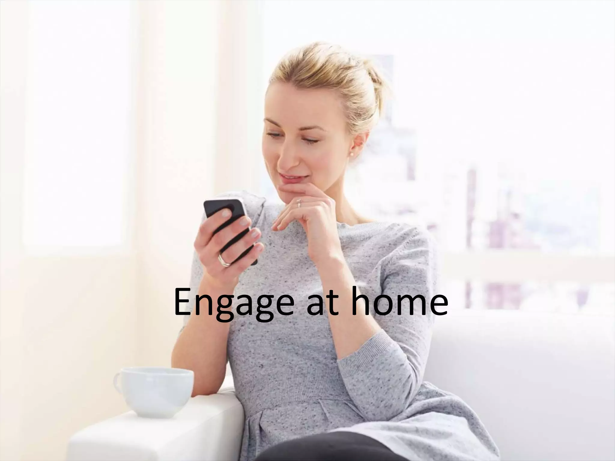 Engage at home