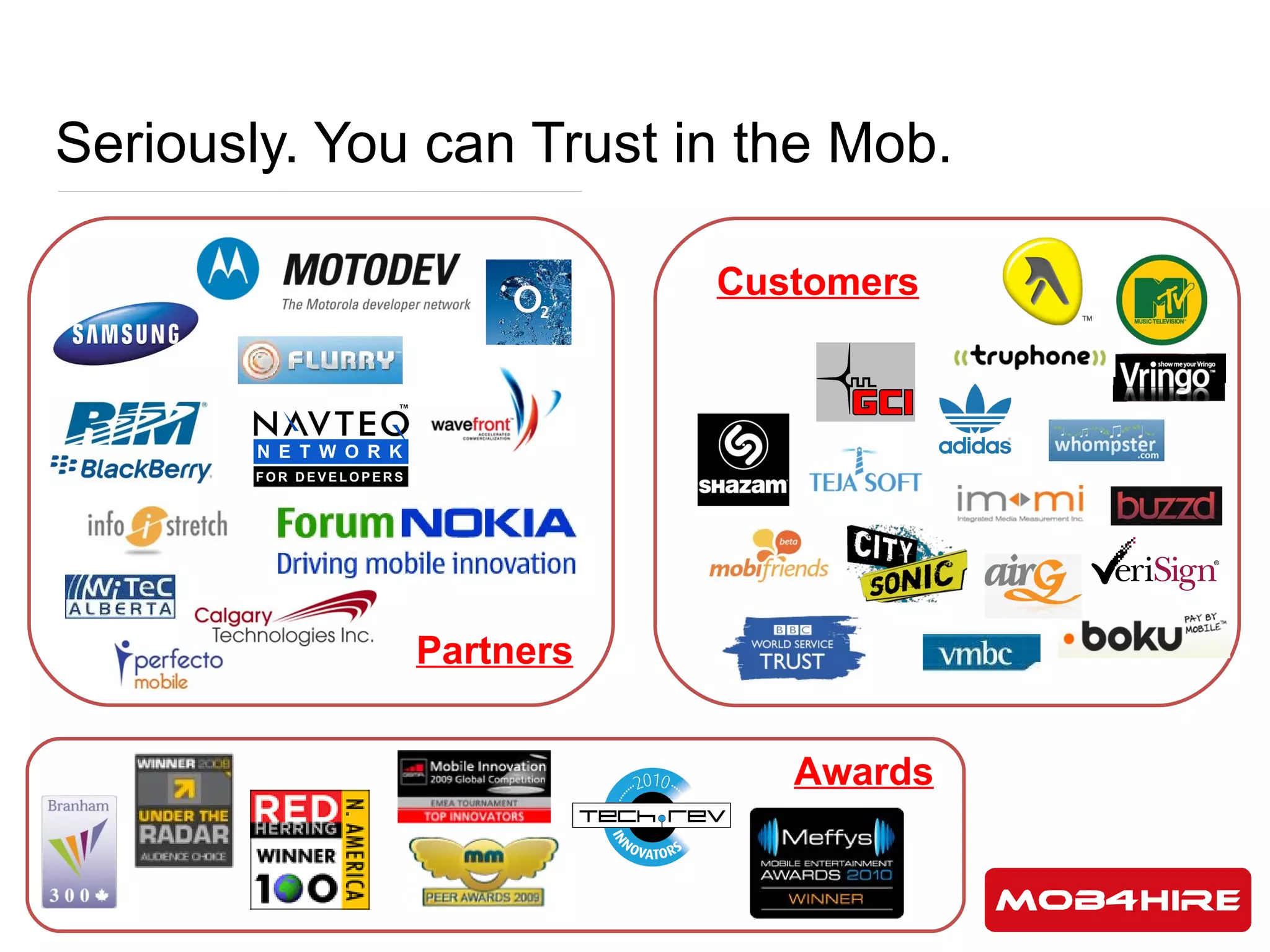 Seriously. You can Trust in the Mob. Partners Awards Customers 