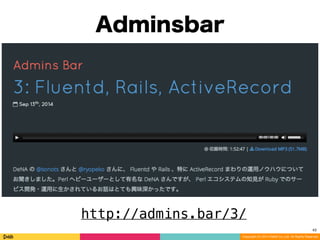 Copyright (C) 2014 DeNA Co.,Ltd. All Rights Reserved.
We're hiring!!
43
 