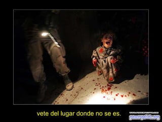 vete del lugar donde no se es.

 