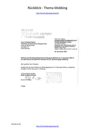 Rückblick - Thema Mobbing
http://antimobbingtag.blog.de/
Seite 3 von 6
http://antimobbingtag.blog.de/