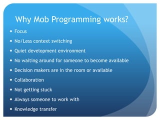 We help small businesses succeed.
Agenda
• What is Mob Programming?
• How we have implemented Mob
Programming?
• Why Mob Programming works?
• Lessons Learned
• Will Mob Programming work for me?
• Questions
 