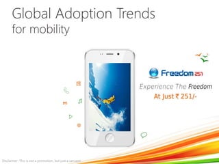 Global Adoption Trends
for mobility
Disclaimer: This is not a promotion, but just a sarcasm
 