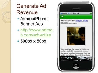 Generate Ad RevenueAdmobiPhone Banner Adshttp://www.admob.com/advertise300px x 50px