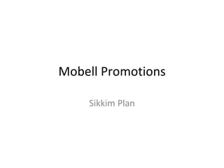 Mobell Promotions Sikkim Plan 