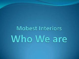 Mobest Interiors - Who We Are