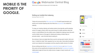 MOBILE IS THE
PRIORITY OF
GOOGLE.
 