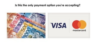 Is this the only payment option you’re accepting?
 