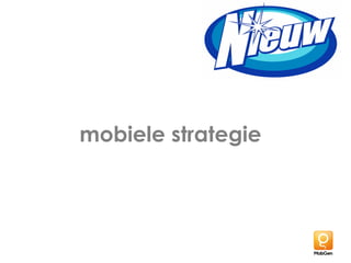 Mobile PIoneers - Mobgen - MIchiel Ebeling - Een succesvolle mobiele strategie